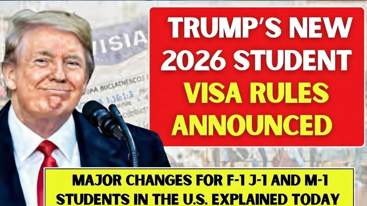 Trump’s New 2026 Student Visa Rules